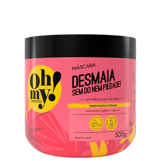 Oh My! Desmaia Sem Dó Nem Piedade! Máscara 500g - Ilha dos cosméticos