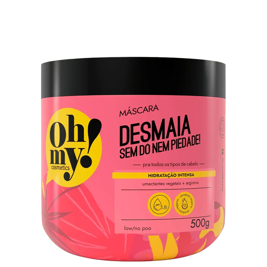 Oh My! Desmaia Sem Dó Nem Piedade! Máscara 500g - Ilha dos cosméticos