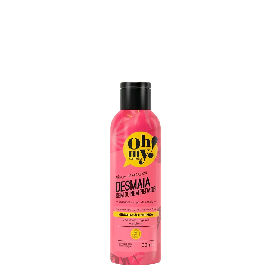 Oh My! Desmaia Sem Dó Nem Piedade! Sérum Reparador 60ml - Ilha dos cosméticos