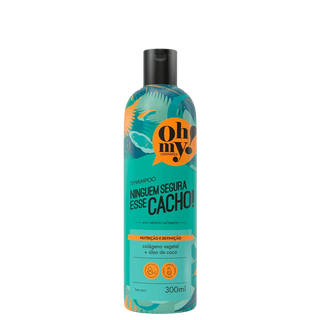Oh My! Ninguém Segura Esse Cacho! Shampoo 300ml - Ilha dos cosméticos