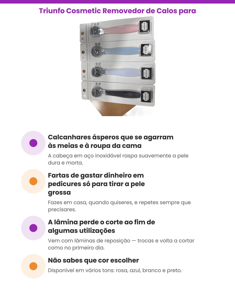 Triunfo Cosmetic Removedor de Calos para Pés com Lâminas de Reposição — benefícios